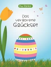 Cover von Das verlorene Glücksei