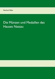 Cover von Die Münzen und Medaillen des Hauses Nassau