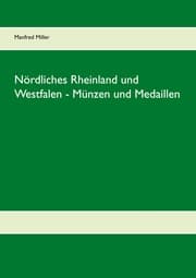 Cover von Nördliches Rheinland und Westfalen - Münzen und Medaillen
