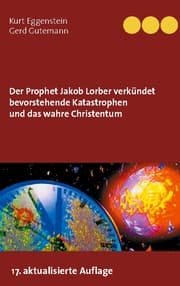 Cover von Der Prophet Jakob Lorber verkündet bevorstehende Katastrophen und das wahre Christentum