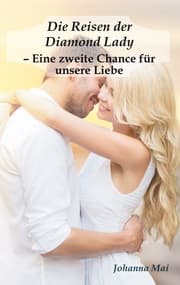 Cover von Die Reisen der Diamond Lady - Eine zweite Chance für unsere Liebe