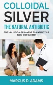Cover von Colloidal Silver - The Natural Antibiotic