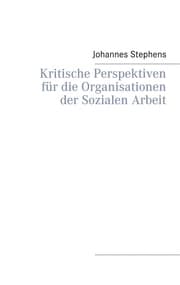 Cover von Kritische Perspektiven für die Organisationen der Sozialen Arbeit