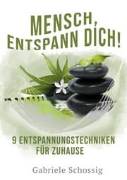 Cover von Mensch, Entspann Dich! - 9 Entspannungstechniken für Zuhause