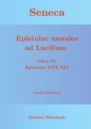Cover von Seneca - Epistulae morales ad Lucilium - Liber IV Epistulae XXX-XLI