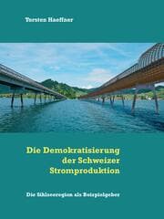 Cover von Die Demokratisierung der Schweizer Stromproduktion