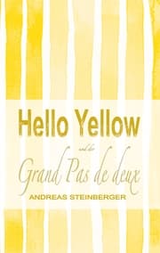 Cover von Hello Yellow und der Grand Pas de deux