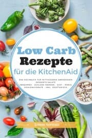 Cover von Low Carb Rezepte für die KitchenAid