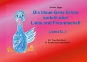 Cover von Die blaue Gans Erhan spricht über Liebe und Freundschaft