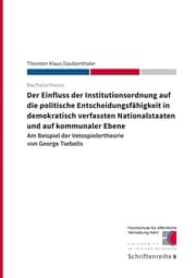 Cover von Der Einfluss der Institutionsordnung auf die politische Entscheidungsfähigkeit in demokratisch verfassten Nationalstaaten und auf kommunaler Ebene