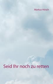 Cover von Seid Ihr noch zu retten