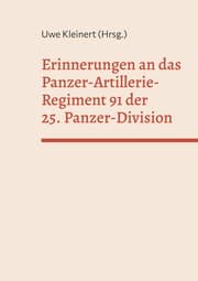 Cover von Erinnerungen an das Panzer-Artillerie-Regiment 91 der 25. Panzer-Division