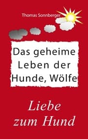 Cover von Das geheime Leben der Hunde, Wölfe