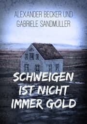 Cover von Schweigen ist nicht immer Gold