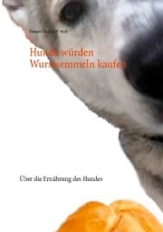 Cover von Hunde würden Wurstsemmeln kaufen