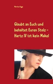 Cover von Glaubt an Euch und behaltet Euren Stolz - Hartz IV ist kein Makel