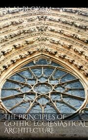 Cover von The Principles of Gothic Ecclesiastical Architecture
