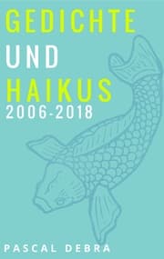 Cover von Gedichte und Haikus 2006-2018