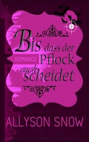 Cover von Bis dass der Pflock euch scheidet