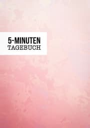 Cover von 5 Minuten Tagebuch - Mehr Positivität, Dankbarkeit und Erfolg in 5 Minuten
