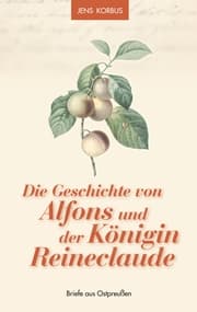 Cover von Die Geschichte von Alfons und der Königin Reineclaude