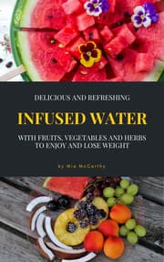 Cover von Delicious And Refreshing Infused Water With Fruits, Vegetables And Herbs