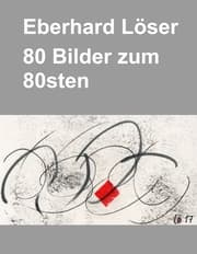 Cover von Eberhard Löser 80 Bilder zum 80sten