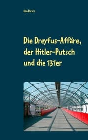 Cover von Die Dreyfus-Affäre, der Hitler-Putsch und die 131er