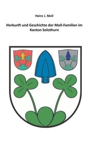 Cover von Herkunft und Geschichte der Moll-Familien im Kanton Solothurn