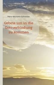 Cover von Gebete um in die Gottverbindung zu kommen