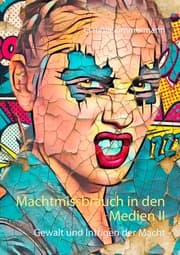 Cover von Machtmissbrauch in den Medien II