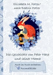 Cover von Die Geschichte von Peter Hase und seiner Mama (inklusive Ausmalbilder; deutsche Erstveröffentlichung!)