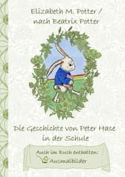 Cover von Die Geschichte von Peter Hase in der Schule (inklusive Ausmalbilder, deutsche Erstveröffentlichung! )