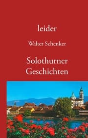 Cover von leider/Solothurner Geschichten