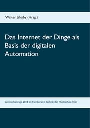 Cover von Das Internet der Dinge als Basis der digitalen Automation