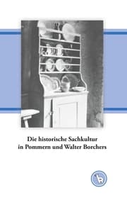 Cover von Die historische Sachkultur in Pommern und Walter Borchers