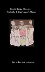 Cover von Gabriel Garcia Marquez, the Mafia & drug trader's Master