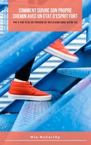 Cover von Comment Suivre Son Propre Chemin Avec Un État D'Esprit Fort