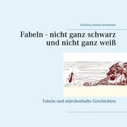 Cover von Fabeln - nicht ganz schwarz und nicht ganz weiß