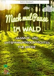Cover von Mach mal Pause im Wald - Massage- und Entspannungsgeschichten für Kinder