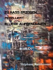 Cover von ZU HASS ERZOGEN - rebelliert - IN LIEBE AUFGENOMMEN