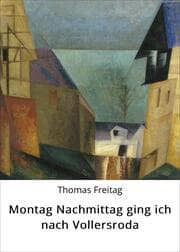 Cover von Montag Nachmittag ging ich nach Vollersroda