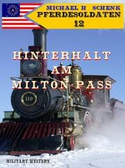 Cover von Pferdesoldaten 12 - Hinterhalt am Milton-Pass