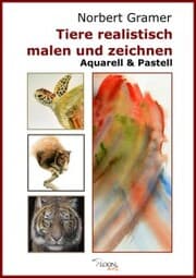 Cover von Tiere realistisch malen und zeichnen - Aquarell & Pastell