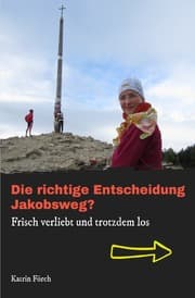 Cover von Die richtige Entscheidung Jakobsweg?
