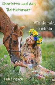 Cover von Charlotte und das Reitinternat - Wie du mir, so ich dir