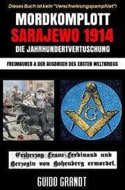 Cover von Mordkomplott Sarajewo 1914 - Die Jahrhundertvertuschung