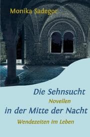 Cover von Die Sehnsucht in der Mitte der Nacht