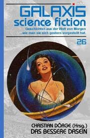 Cover von GALAXIS SCIENCE FICTION, Band 26: DAS BESSERE DASEIN