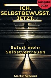 Cover von Ich. Selbstbewusst. Jetzt.: Sofort mehr Selbstvertrauen!
